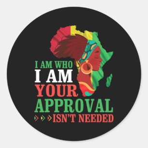 Black Woman African I Am Who I Am Your Approval Is Classic Round Sticker