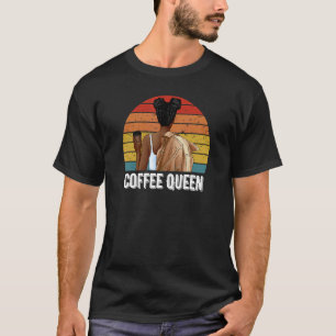 Black Woman Coffee Drinker Melanin Queen Afro T-Shirt