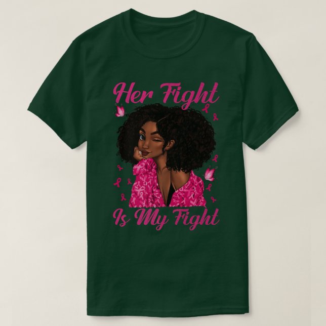 Black Woman Her Fight Is My Fight Breast Cancer Aw T-Shirt (Design Front)