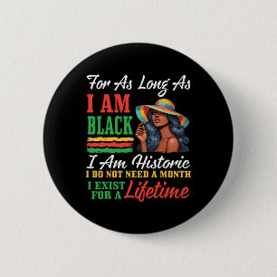 Black Woman I Am Black I Am Historic I Do Not Need 6 Cm Round Badge