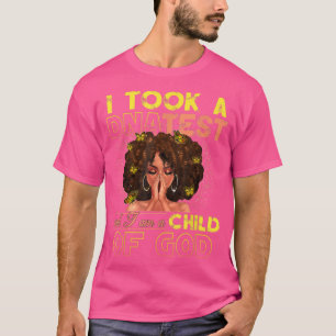 Black Woman I Took A Dna Test And I Am A Child Of T-Shirt