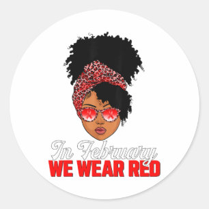 Black Woman In February We Wear Red Heart Disease Classic Round Sticker