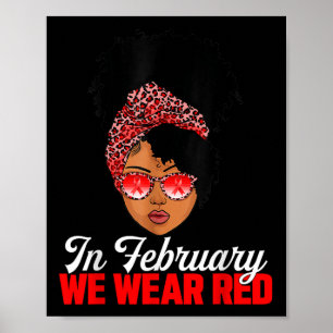 Black Woman In February We Wear Red Heart Disease Poster