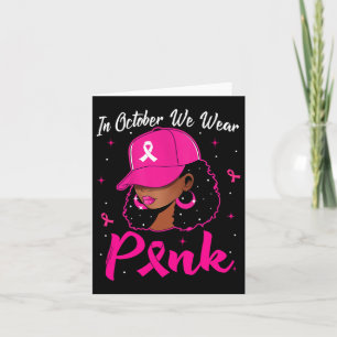 Black Woman In October We Wear Pink Breast Cancer  Card