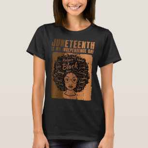Black Woman Independence Day Melanin Women Girls T-Shirt