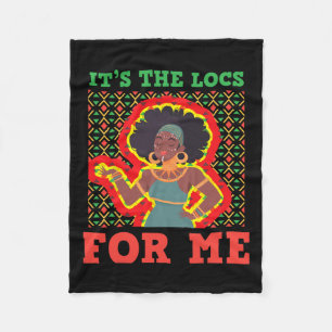 Black Woman It's The Locs For Me Africa Black Hist Fleece Blanket