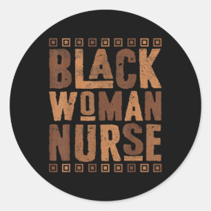 Black Woman Nurse Melanin African American History Classic Round Sticker