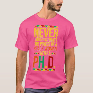 Black Woman Phd Graduate Black Doctor Graduation P T-Shirt