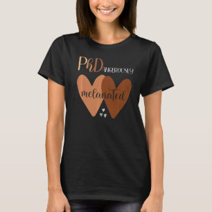 Black Woman Phd Graduation Melanated Phd Doctoral T-Shirt