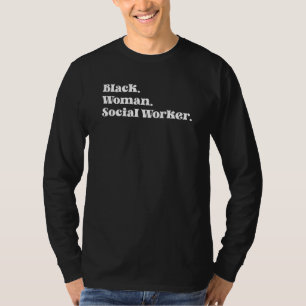 Black Woman Social Worker African American Social  T-Shirt