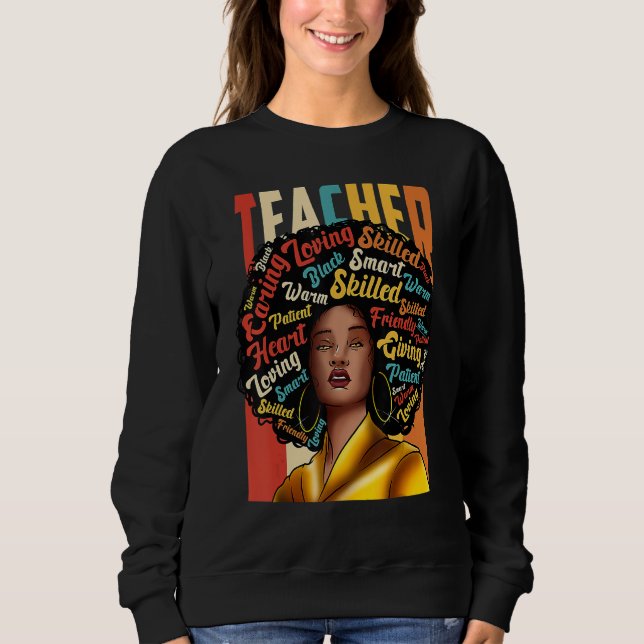 Black Woman Teacher Afro Black History Month_2 Sweatshirt (Front)