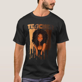 Black Woman Teacher Afro Melanin Black History Mon T-Shirt