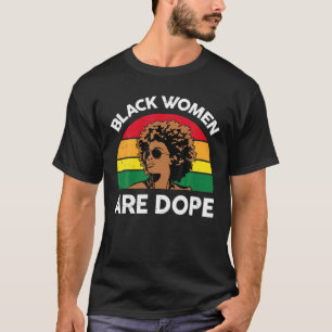 Black Women Are Dope Black History Month T-Shirt