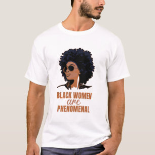Black Women Are Phenomenal T-Shirt