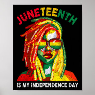 Black Women Art Juneteenth Is My Independence Day  Poster