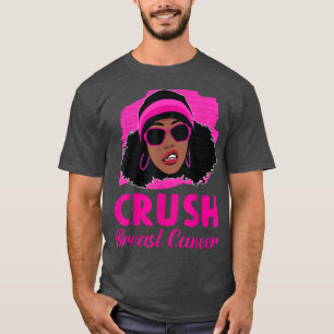 Black Women Crush Breast Cancer T-Shirt