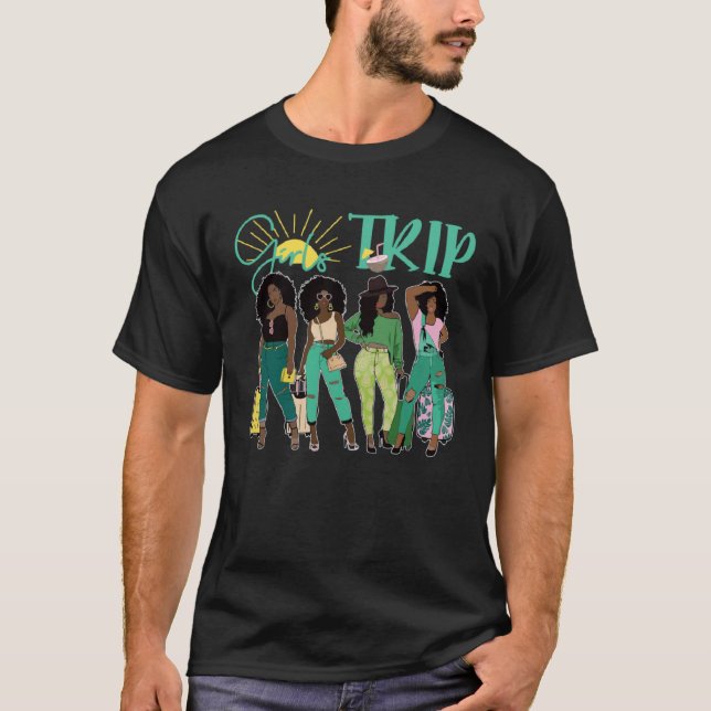 Black Women Girls Trip Afro Queen Melanin African  T-Shirt (Front)