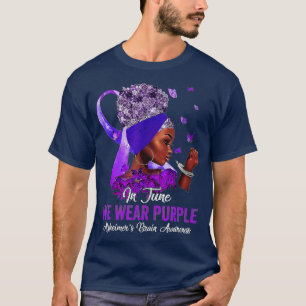 Black Women In June Wear Purple Alzheimers Brain A T-Shirt