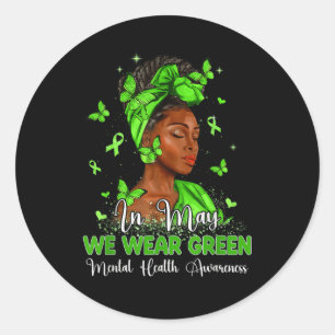 Black Women In May We Wear Green Mental Health Awa Classic Round Sticker