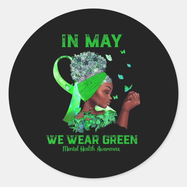 Black Women In May We Wear Green Mental Health Awa Classic Round Sticker (Front)