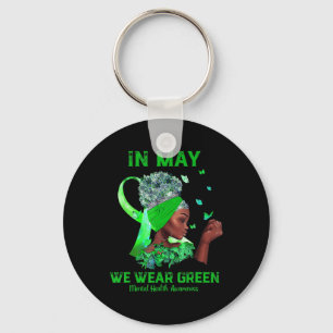 Black Women In May We Wear Green Mental Health Awa Key Ring