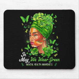 Black Women In May We Wear Green Mental Health Awa Mouse Pad