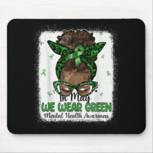 Black Women In May We Wear Green Mental Health Awa Mouse Pad