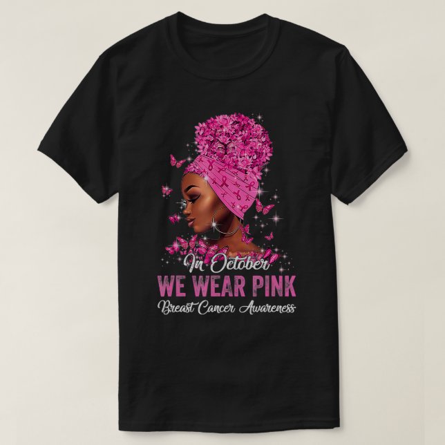 Black Women In October We Wear Pink Breast Cancer  T-Shirt (Design Front)