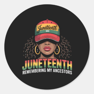 Black Women Juneteenth Remembering My Ancestors _1 Classic Round Sticker