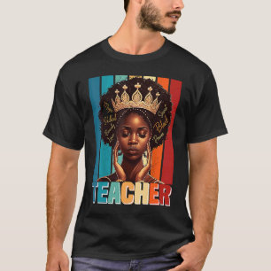Black Women Teacher Afro Melanin Black History Mon T-Shirt