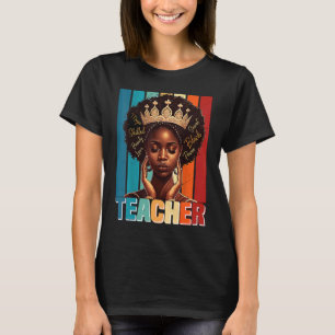Black Women Teacher Afro Melanin Black History Mon T-Shirt