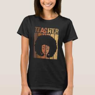 Black Women Teacher Afro Retro Black History Month T-Shirt