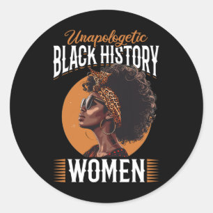 Black Women Unapologetic Black History Women Black Classic Round Sticker