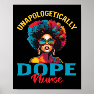Black Women Unapologetically Drug Nurse Black Hist Poster