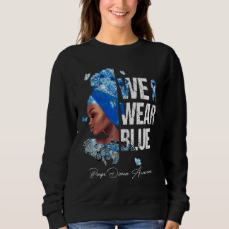 Black Women We Wear Blue Pompe Disease Awareness Sweatshirt
