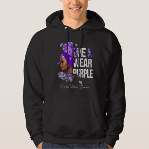 Black Women We Wear Purple Domestic Violence Aware Hoodie