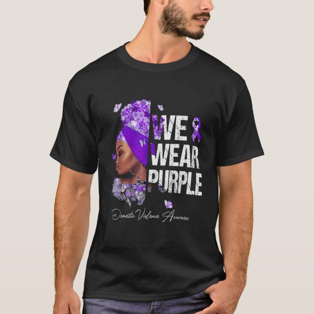 Black Women We Wear Purple Domestic Violence Aware T-Shirt (Front)