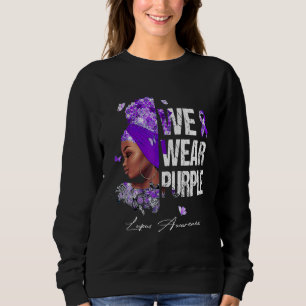 Black Women We Wear Purple Lupus Awareness Sweatshirt