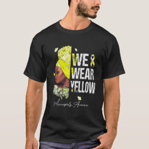 Black Women We Wear Yellow Microcephaly Awareness T-Shirt