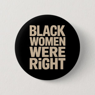 Black Women Were Right Black Women Resist Anti Tru 6 Cm Round Badge