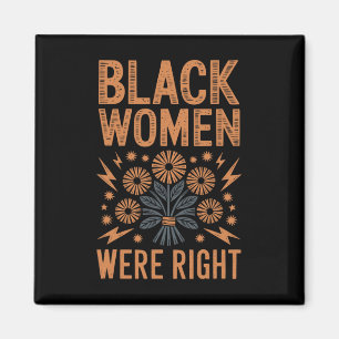 Black Women Were Right Floral Boho Resist Anti Tru Magnet
