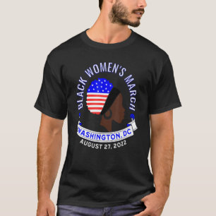 Black Women's March Protect Female Rights Protest  T-Shirt