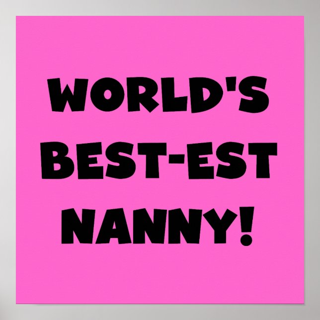 Black World's Best-est Nanny T-shirts and Gifts Poster (Front)