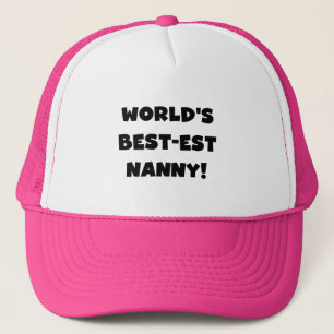 Black World's Best-est Nanny T-shirts and Gifts Trucker Hat