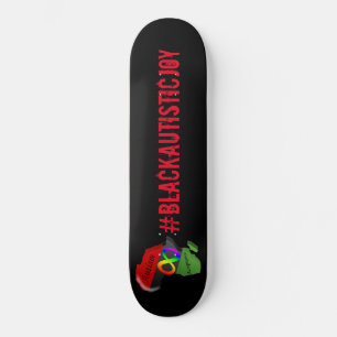 #BlackAutisticJoy Skateboard