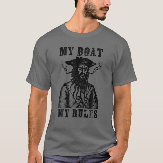 Blackbeard Pirate My Boat My Rules Funny Boating T-Shirt (Front)