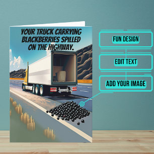 Blackberry Spill Truck Driver Funny Birthday  Card