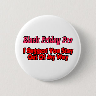 Blackf Friday Stay Out Of My Way 6 Cm Round Badge