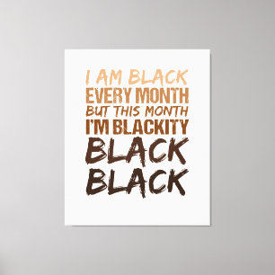 Blackity Black Every Month Black History African  Canvas Print