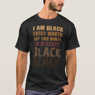 Blackity Black Every Month Black History African   T-Shirt